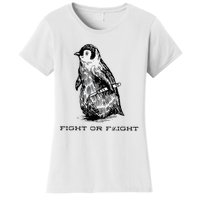 Fight or Flight Funny Penguin Pun Fight Women's T-Shirt