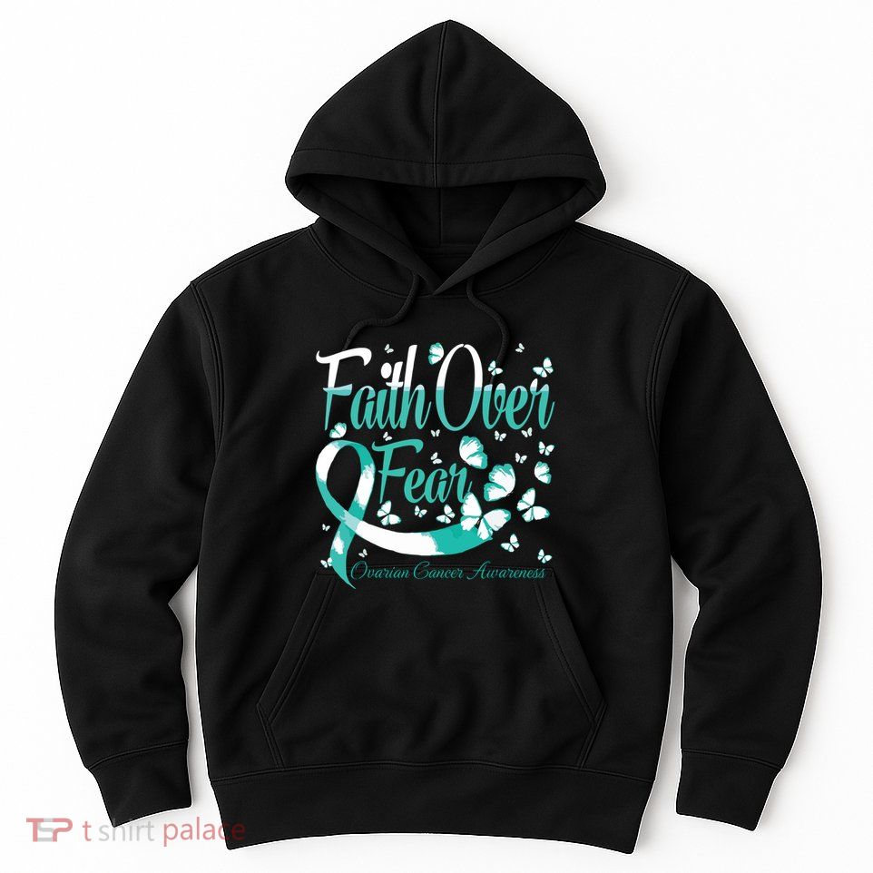 Faith Over Fear Ovarian Cancer Awareness Butterfly Hoodie