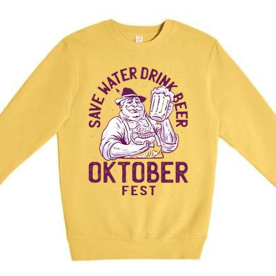 Funny Oktober Fest Save Water Beer Er October Gift Premium Crewneck Sweatshirt