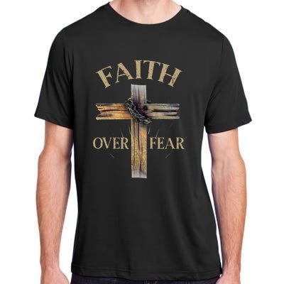 Faith Over Fear Christian Cross Religious For Adult ChromaSoft Performance T-Shirt