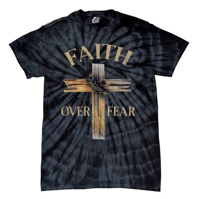 Faith Over Fear Christian Cross Religious For Tie-Dye T-Shirt