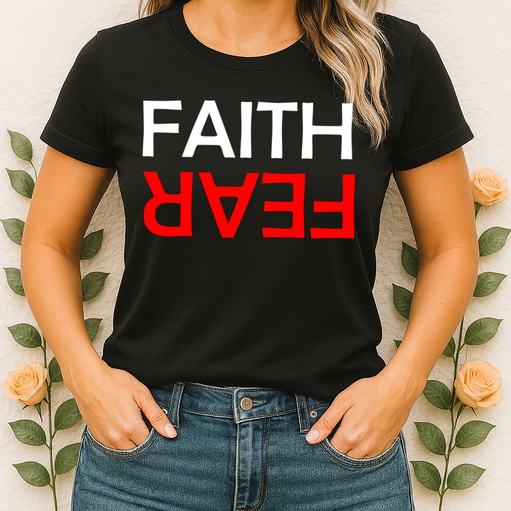 Faith Over Fear Womens T-Shirt