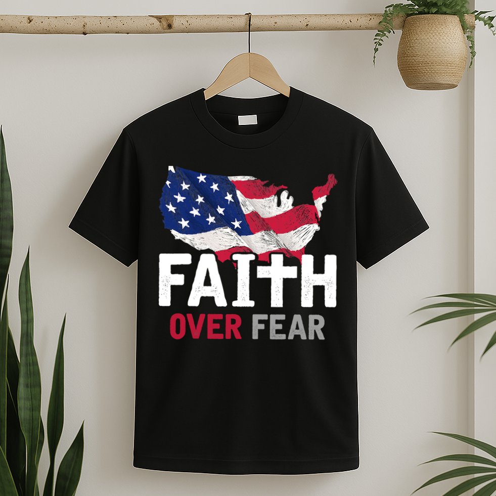 Faith Over Fear Patriotic Christian USA Flag Lord Jesus T-Shirt