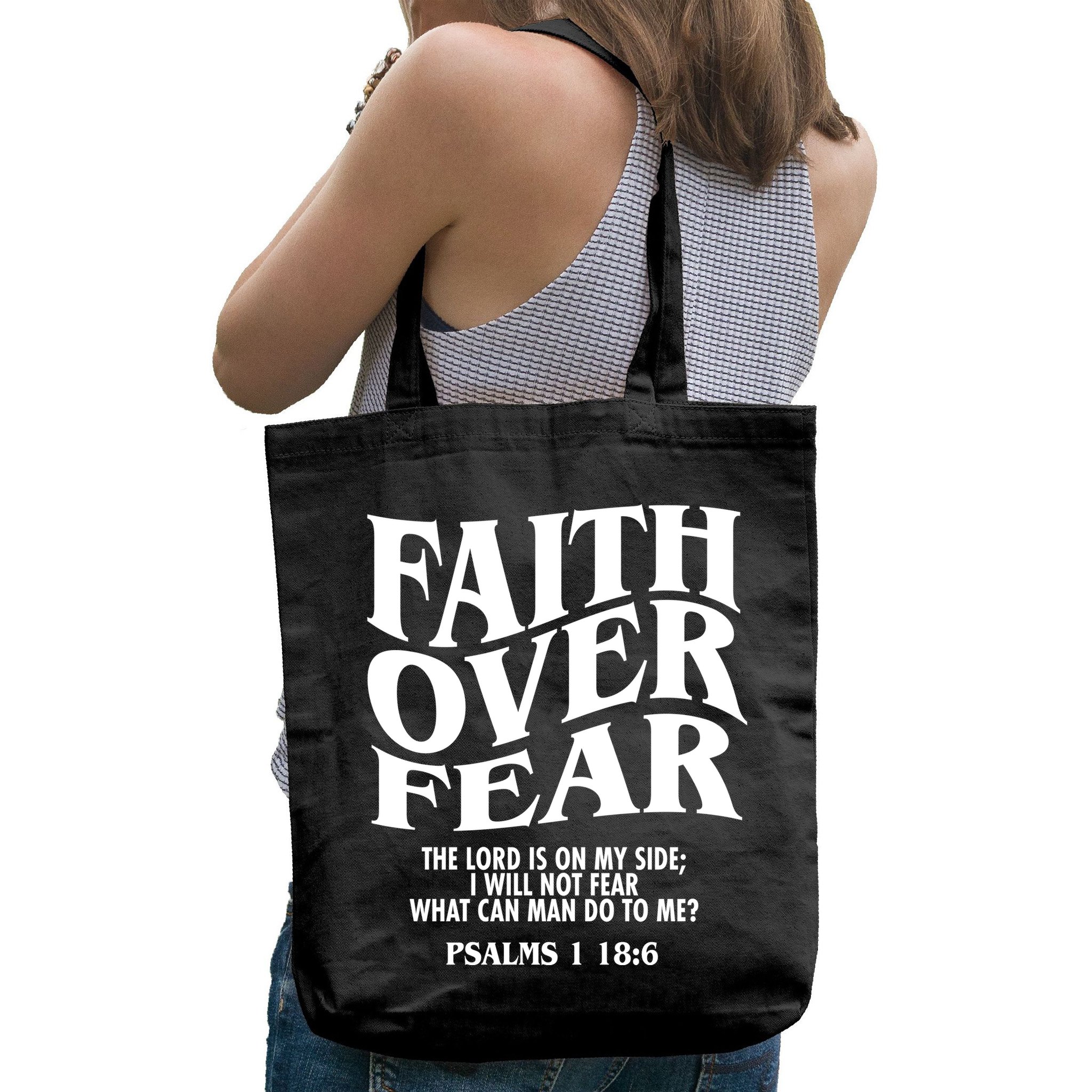 Faith Over Fear Psalms 1 18:6 Front Back Bag
