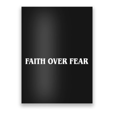 Faith Over Fear Psalms 1 18:6 Front Back Poster