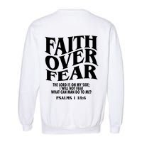 Faith Over Fear Psalms 1 18:6 Front Back Garment-Dyed Sweatshirt