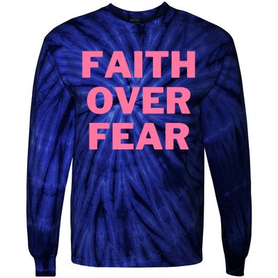 Faith Over Fear Breast Cancer Awareness Tie-Dye Long Sleeve Shirt