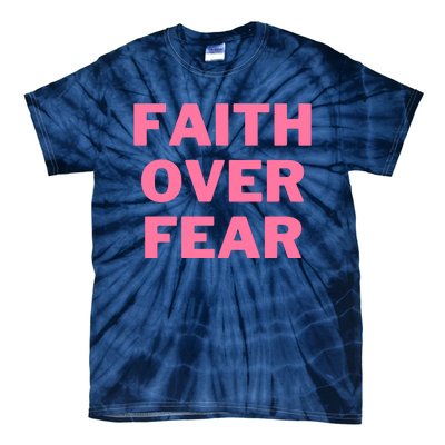 Faith Over Fear Breast Cancer Awareness Tie-Dye T-Shirt