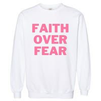 Faith Over Fear Breast Cancer Awareness Garment-Dyed Sweatshirt