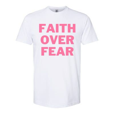 Faith Over Fear Breast Cancer Awareness Softstyle CVC T-Shirt