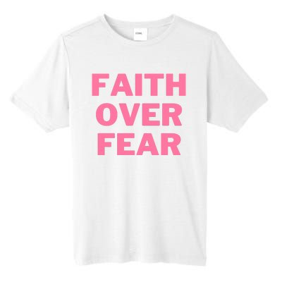 Faith Over Fear Breast Cancer Awareness Tall Fusion ChromaSoft Performance T-Shirt