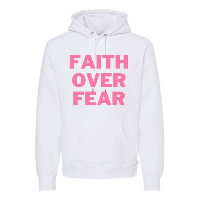 Faith Over Fear Breast Cancer Awareness Premium Hoodie