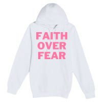 Faith Over Fear Breast Cancer Awareness Premium Pullover Hoodie