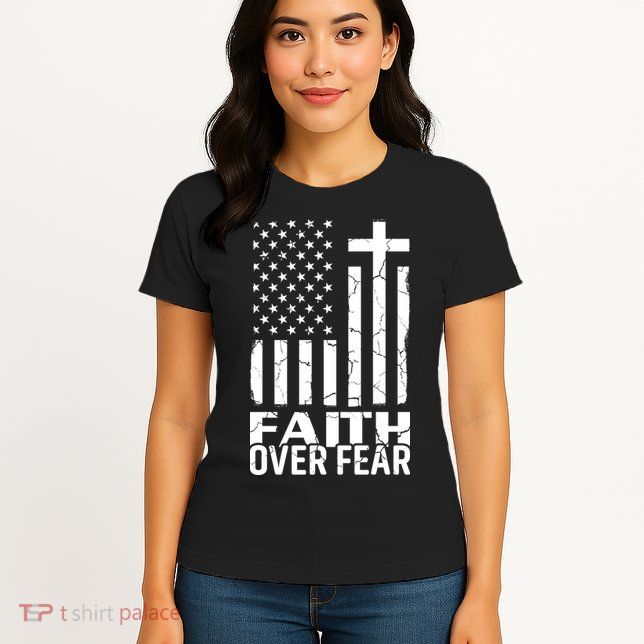 Faith Over Fear Conservative Christian US Flag Womens T-Shirt