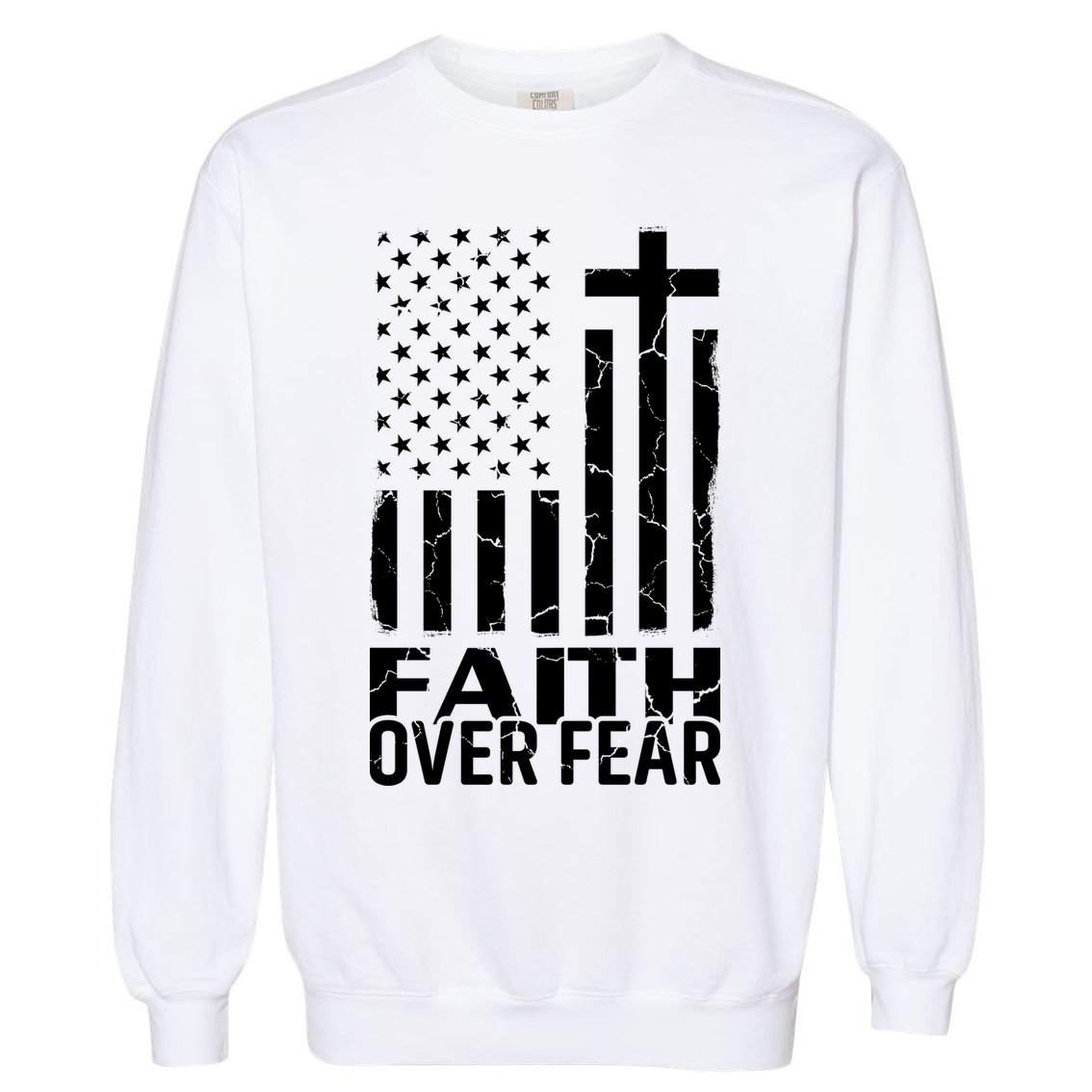 Faith Over Fear Conservative Christian US Flag Garment-Dyed Sweatshirt
