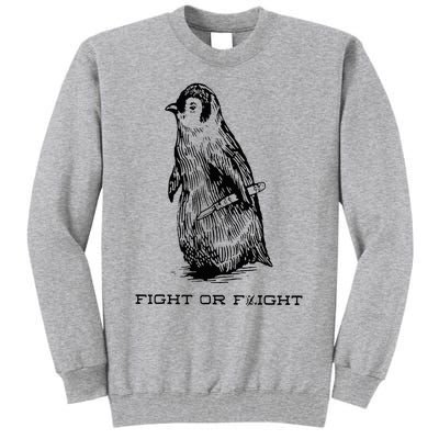 Fight or Flight Funny Penguin Pun Fight Or Flight Meme Tall Sweatshirt