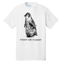 Fight or Flight Funny Penguin Pun Fight Or Flight Meme Tall T-Shirt