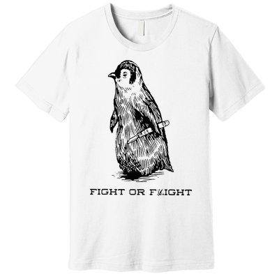 Fight or Flight Funny Penguin Pun Fight Or Flight Meme Premium T-Shirt