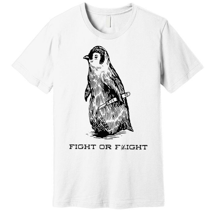 Fight or Flight Funny Penguin Pun Fight Or Flight Meme Premium T-Shirt