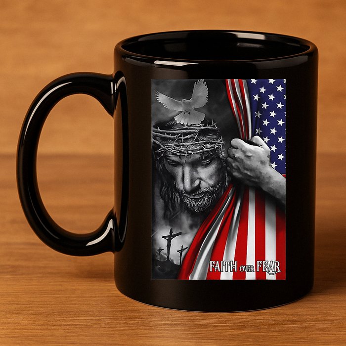 Faith Over Fear God Jesus Christian Flag Funny 4th Of July 11oz C Handle Ceramic Mug