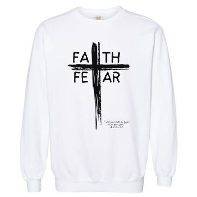 Faith Over Fear Inspirational Design Garment-Dyed Sweatshirt