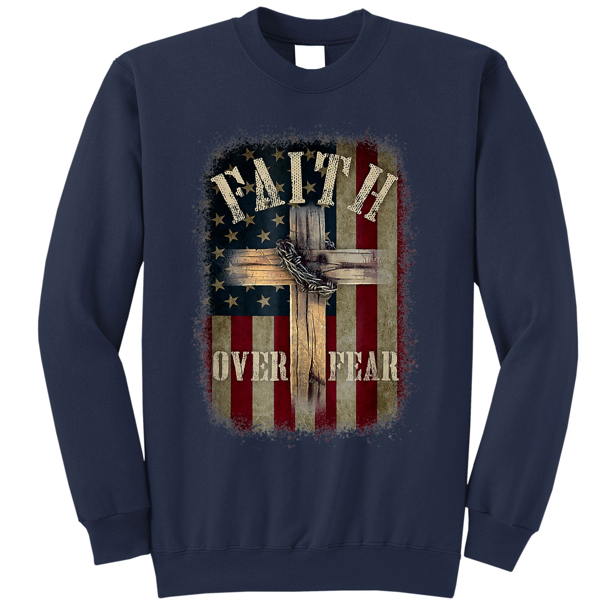 Faith Over Fear Christian American Cross God Jesus Usa Sweatshirt