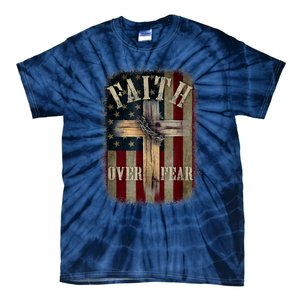 Faith Over Fear Christian American Cross God Jesus Usa Tie-Dye T-Shirt