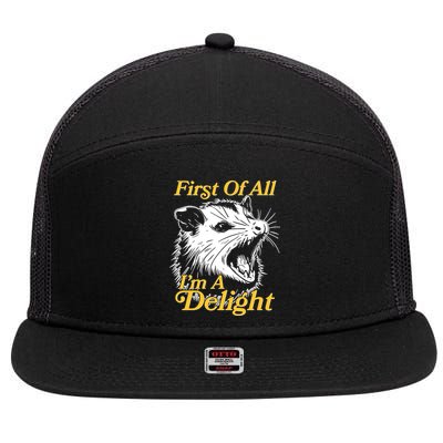 Funny Opossum First Of All Im A Delight 7 Panel Mesh Trucker Snapback Hat