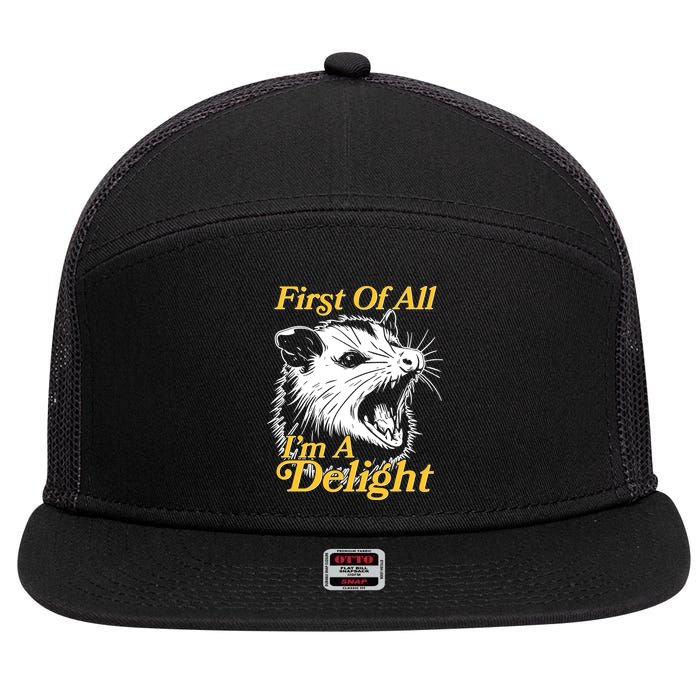 Funny Opossum First Of All Im A Delight 7 Panel Mesh Trucker Snapback Hat