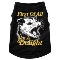 Funny Opossum First Of All Im A Delight Doggie Tank