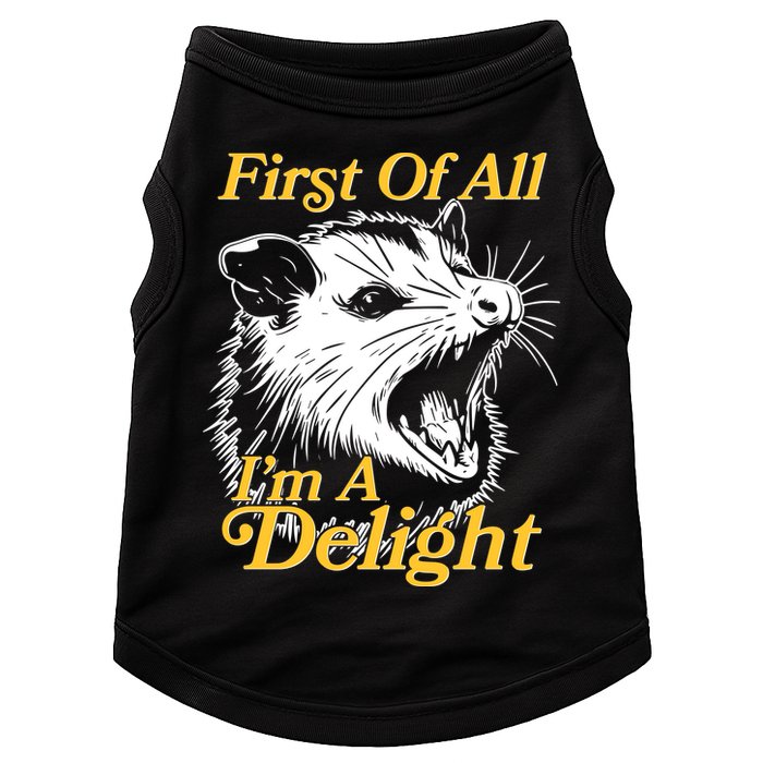 Funny Opossum First Of All Im A Delight Doggie Tank