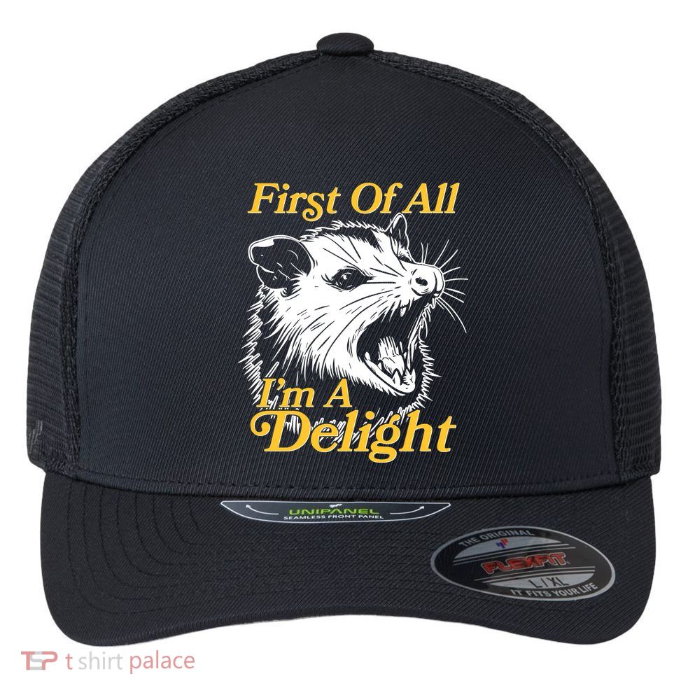 Funny Opossum First Of All Im A Delight Flexfit Unipanel Trucker Cap