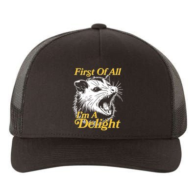 Funny Opossum First Of All Im A Delight Yupoong Adult 5-Panel Trucker Hat