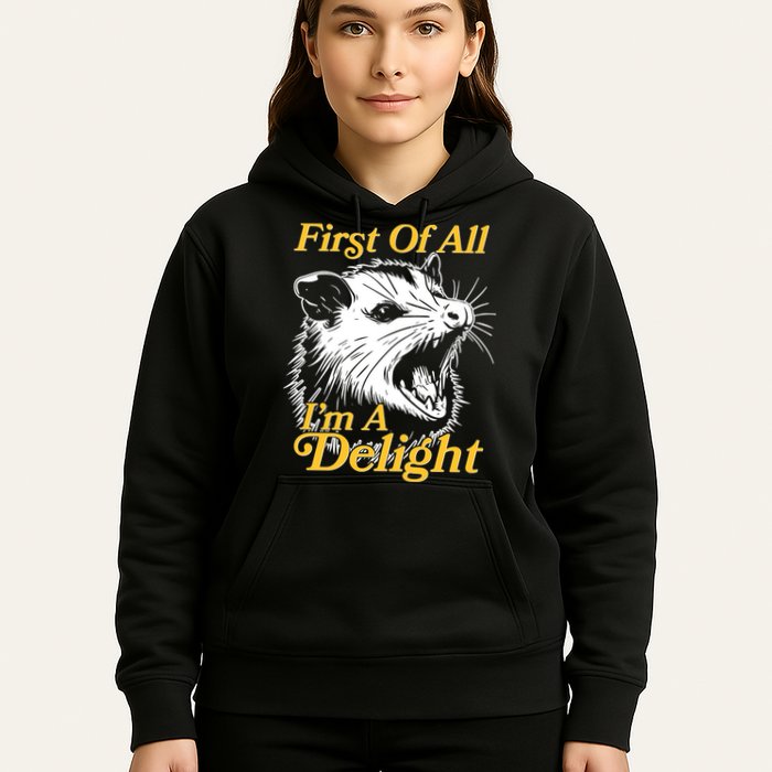 Funny Opossum First Of All Im A Delight Hoodie
