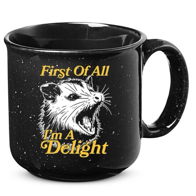 Funny Opossum First Of All Im A Delight 15oz Campfire Ceramic Mug