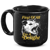 Funny Opossum First Of All Im A Delight 15oz Campfire Ceramic Mug