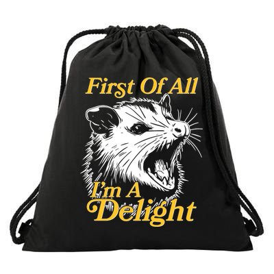 Funny Opossum First Of All Im A Delight Drawstring Bag