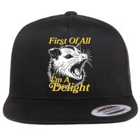 Funny Opossum First Of All Im A Delight Flatbill Hat