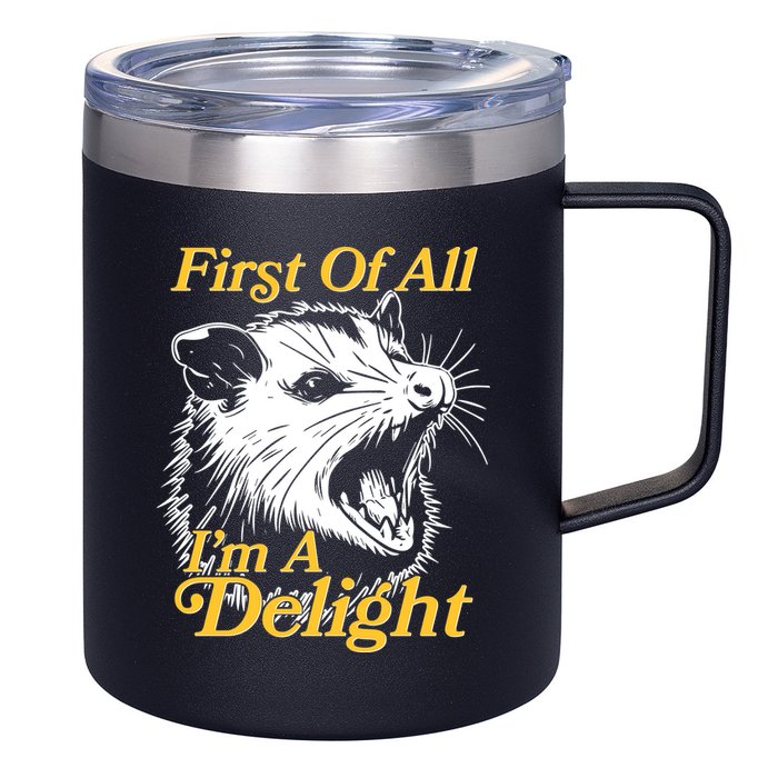 Funny Opossum First Of All Im A Delight 12oz Stainless Steel Coffee Mug
