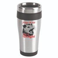 Funny Opossum First Of All Im A Delight 16oz Travel Tumbler