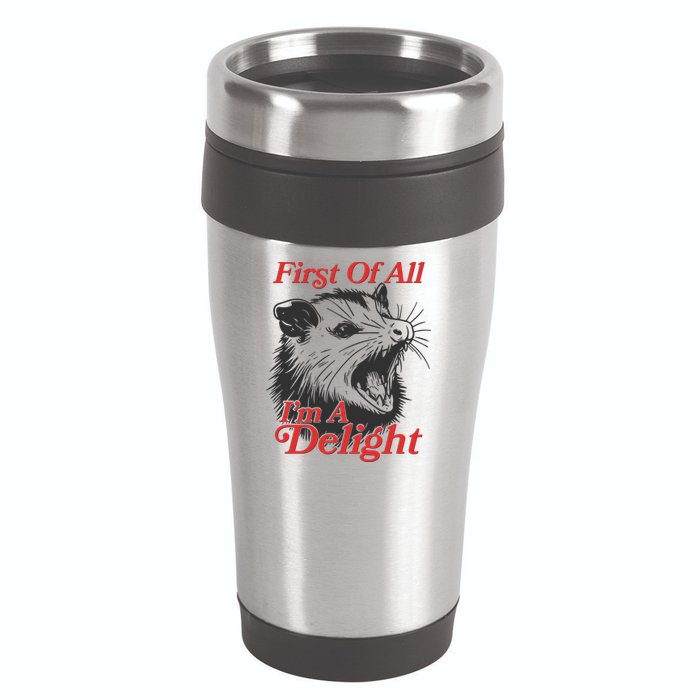 Funny Opossum First Of All Im A Delight 16oz Travel Tumbler