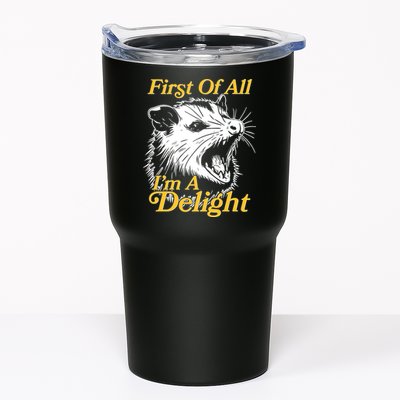 Funny Opossum First Of All Im A Delight Tumbler