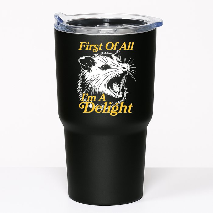 Funny Opossum First Of All Im A Delight Tumbler