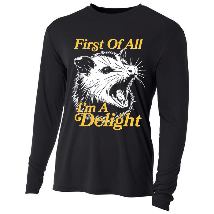 Funny Opossum First Of All Im A Delight Cooling Performance Long Sleeve Crew