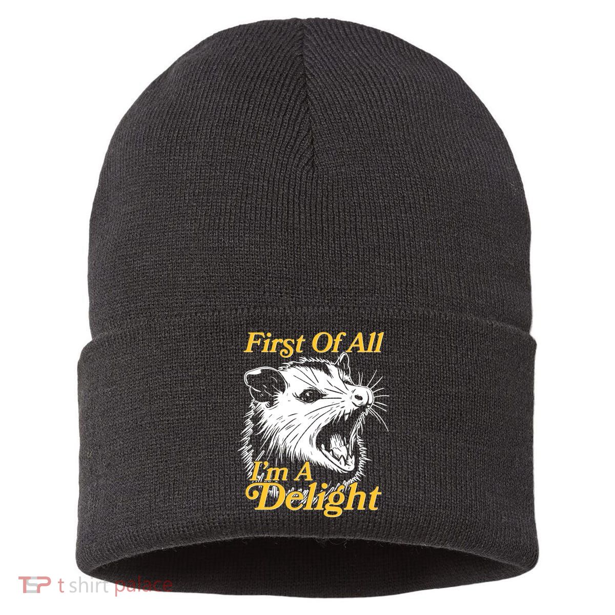Funny Opossum First Of All Im A Delight Sustainable Knit Beanie