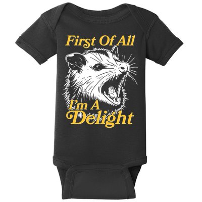 Funny Opossum First Of All Im A Delight Baby Bodysuit