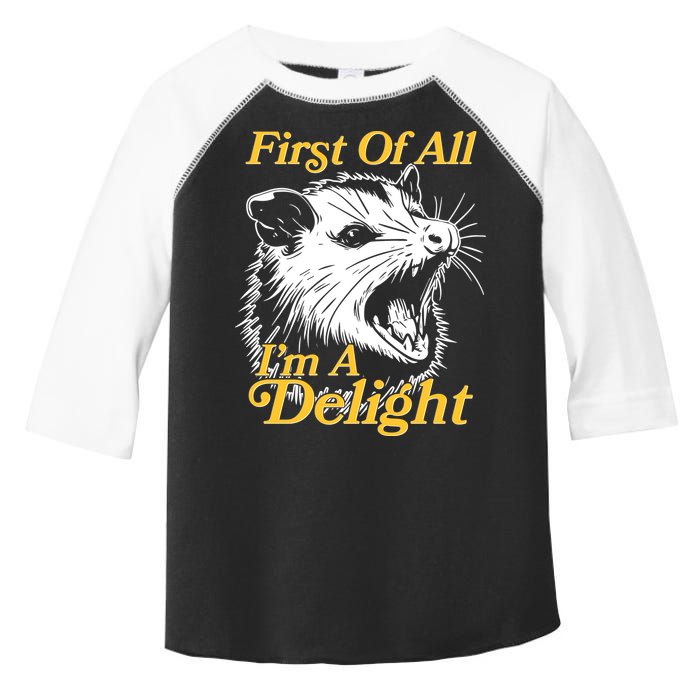 Funny Opossum First Of All Im A Delight Toddler Fine Jersey T-Shirt