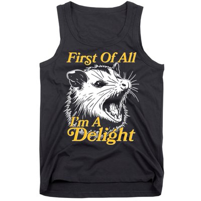 Funny Opossum First Of All Im A Delight Tank Top
