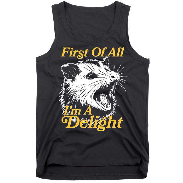 Funny Opossum First Of All Im A Delight Tank Top