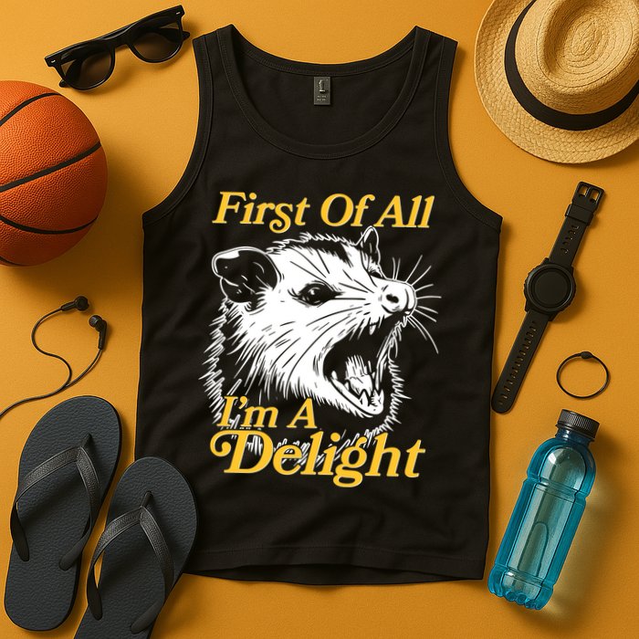 Funny Opossum First Of All Im A Delight Tank Top